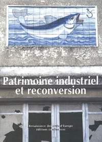  Anonyme - Patrimoine Industriel Et Reconversion. Actes Du Seminaire Europeen De Bilbao, 13-15 Decembre 2001).