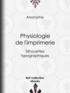  Anonyme - Physiologie de l'imprimerie - Silhouettes typographiques.