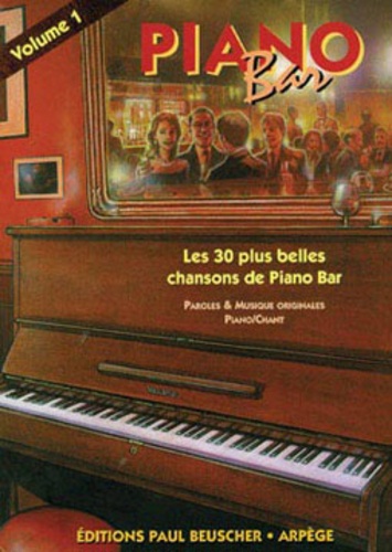  Anonyme - Piano Bar. Tome 1, 30 Chansons, Paroles Originales Et Piano/Chant.