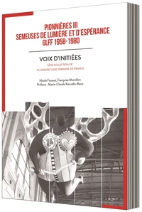 PIONNIÈRES III SEMEUSES DE LUMIÈRE ET D’ESPERANCE GLFF 1958 - 1980