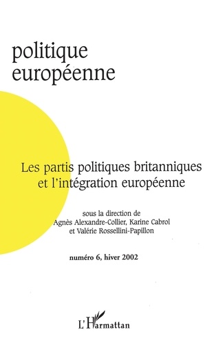 Politique Europeenne N° 6 Hiver 2002 : Les Partis Britanniques Et L'Integration Europeenne