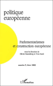 Politique Europeenne N° 9 Hiver 2003 : Parlementarismes Et Construction Europeenne
