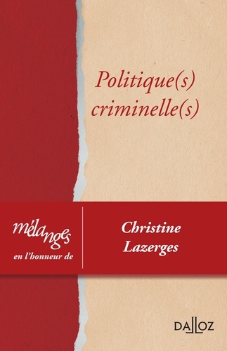  Anonyme - Politique(s) criminelle(s) - Mélanges en l'honneur du professeur Christine Lazerges.