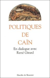  Anonyme - Politiques de Caïn - En dialogue avec René Girard.