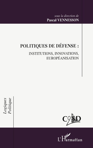 Politiques de défense:institutions,innovations,européanisation