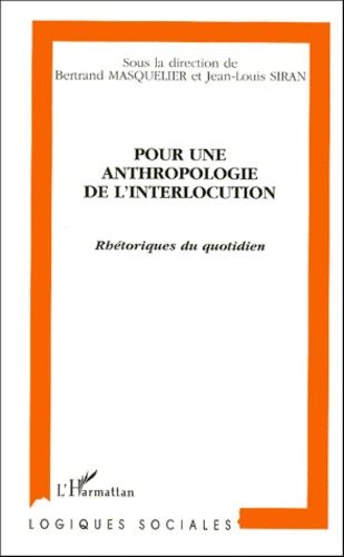  Anonyme - Pour Une Anthropologie De L'Interlocution. Rhetoriques Du Quotidien.