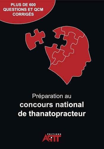 Préparation au concours national de Thanatopracteur. PLUS DE 600 QUESTIONS, QCM ET CORRIGÉS