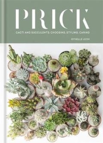 Prick. Cacti and succulents: choosing, styling, caring