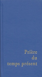  Anonyme - Prière du temps présent - Livre des heures.