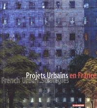 Projets Urbains En France : French Urban Strategies
