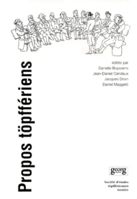 Propos Topfferiens. Actes Du Colloque International De Geneve, Juin 1996