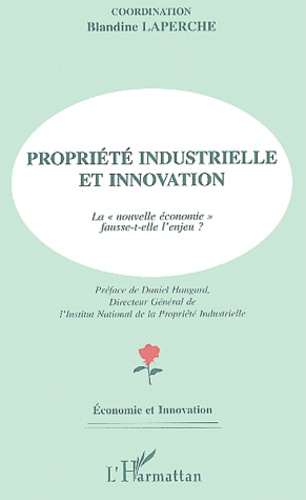  Anonyme - Propriete Industrielle Et Innovation. La "Nouvelle Economie" Fausse-T-Elle L'Enjeu ?.