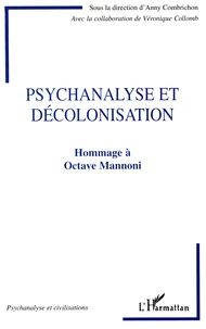 Psychanalyse Et Decolonisation. Hommage A Ocatve Mammoni