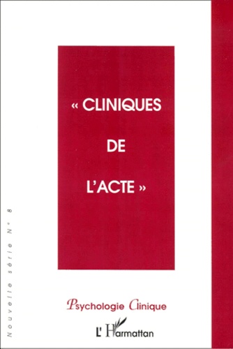  Anonyme - Psychologie Clinique N° 8 Hiver 1999 : Cliniques De L'Acte.