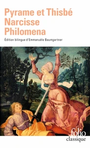 Pyrame et Thisbé, Narcisse, Philomena