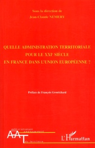  Anonyme - Quelle Administration Territoriale Pour Le Xxieme Siecle En France Dans L'Union Europeenne ?.