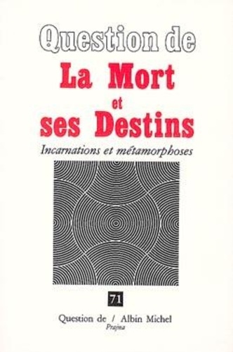  Anonyme - Question De N°71 : La Mort Et Ses Destins. Incarnations Et Metamorphoses.