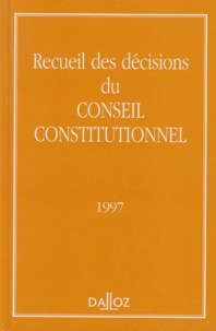  Anonyme - Recueil Des Decisions Du Conseil Constitutionnel. Edition 1997.