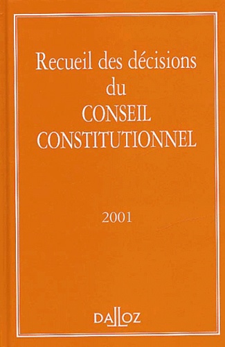  Anonyme - Recueil Des Decisions Du Conseil Constitutionnel. Edition 2001.