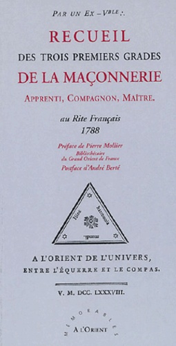  Anonyme - Recueil des trois premiers grades de la Maçonnerie - Apprenti, Compagnon, Maître, au rite français 1788.