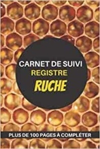  Anonyme - Registre ruche - Carnet de suivi   plus de 100 pages à compléter - Cahier d’apiculture pour suivre l’évolution de mes ruches , colonies et abeilles | ... Cadeau.