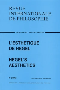 Revue Internationale de Philosophie Volume 56 N° 221 3/2002 : L'esthétique de Hegel/Hegel's Aesthetics