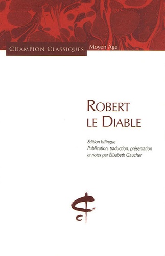  Anonyme - Robert le Diable - Edition bilingue français-ancien français.