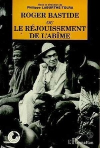  Anonyme - Roger Bastide ou Le "réjouissement de l'abîme" - Échos du colloque tenu à Cerisy-la-Salle du 7 au 14 septembre 1992.