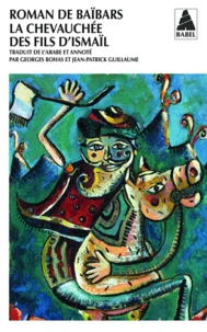 Roman De Baibars Tome 4 : La Chevauchee Des Fils D'Ismael