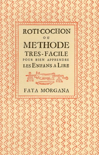  Anonyme - Roti-Cochon ou méthode très-facile pour bien apprendre les Enfants à Lire - En latin et en françois.