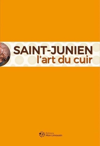  Anonyme - Saint-Junien - L'art du cuir.