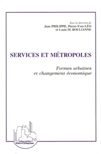 Services Et Metropoles. Formes Urbaines Et Changement Economique