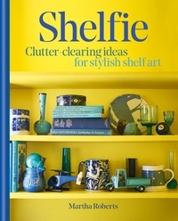  Anonyme - Shelfie, Clutter Clearing Ideas For Stylish Shelf Art.
