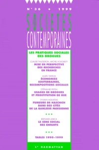 Societes Contemporaines N° 36 1999 : Les Pratiques Sociales Des Drogues