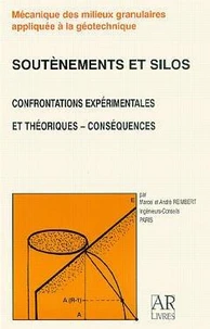 Soutènements et silos confrontations expérimentales et théoriques conséquences tome 1 avec cd rom