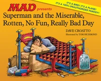 Superman and the miserable, horrible, no fun, really bad day