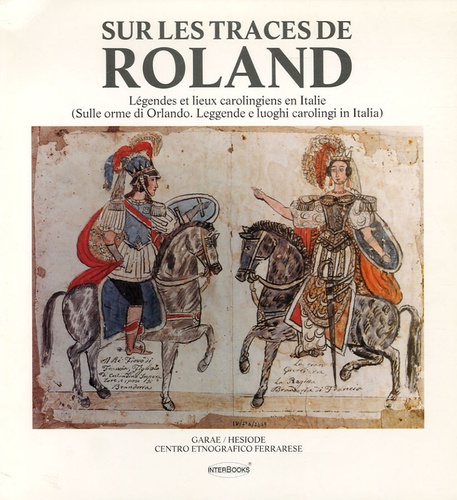  Anonyme - Sur les traces de Roland - Légendes et lieux carolingiens en Italie, édition bilingue français-italien.