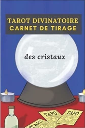  Anonyme - Tarot divinatoire des cristaux - Carnet de Tirage - Journal de tirages pour analyser vos prédictions | Carnet de Tirages de Cartes Tarot et Oracle | ....