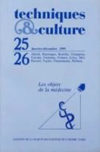 Techniques Et Cultures N° 25/26 - Les Objets Dans La Medecine