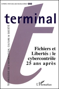 Terminal N° 88 Automne-Hiver 2002-2003 : Fichiers Et Libertes : Le Cybercontrole 25 Ans Apres