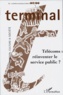  Anonyme - Terminal Numero 76-77 Ete-Automne 1998 : Telecoms : Reinventer Le Service Public ?.