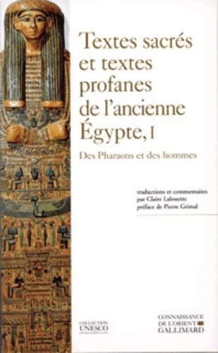  Anonyme - Textes sacrés et textes profanes de l'ancienne Egypte - Tome 1, Des pharaons et des hommes.