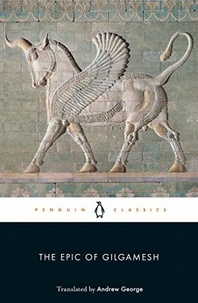  Anonyme - The Epic of Gilgamesh - The Babylonian Epic Poem and Other Texts in Akkadian and Sumerian.