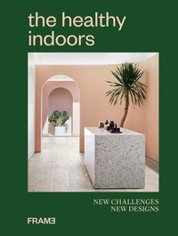  Anonyme - The Healthy Indoors New Challenges, New Designs /anglais.