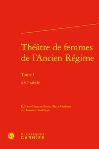 Théâtre de femmes de lAncien Régime - Tome 1, XVIe siècle.pdf