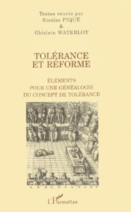 Tolerance Et Reforme. Elements Pour Une Genealogie Du Concept De Tolerance