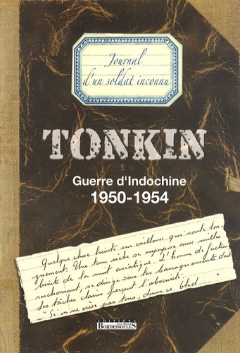  Anonyme - Tonkin, Guerre d'Indochine - 1950-1954, Journal d'un soldat inconnu.