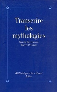  Anonyme - Transcrire les mythologies - Tradition, écriture, historicité, [colloque de Taormina, 10-12 septembre 1992.