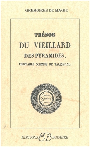  Anonyme - Tresor Du Vieillard Des Pyramides. Veritable Science De Talismans.