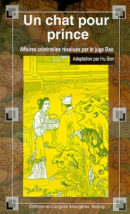 Un Chat Pour Prince. Affaires Criminelles Resolues Par Le Juge Bao